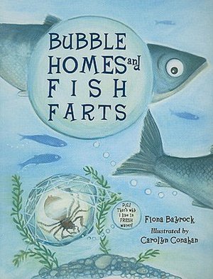 Bubble Homes and Fish Farts