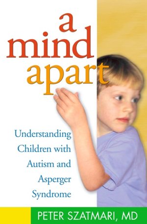 Mind Apart: Understanding Children with Autism and Asperger Syndrome