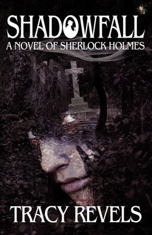 Shadowfall, A Novel Of Sherlock Holmes