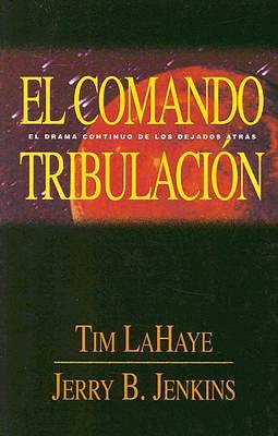 El comando tribulacion: El drama continuo de las dejados atras (Tribulation Force: The Continuing Drama of Those Left Behind)