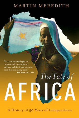 The Fate of Africa: From the Hopes of Freedom to the Heart of Despair