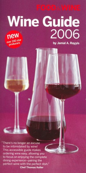 Food & Wine Magazine's Wine Guide 2006