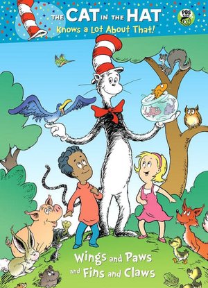 Wings and Paws and Fins and Claws (The Cat in the Hat Knows a Lot About That)