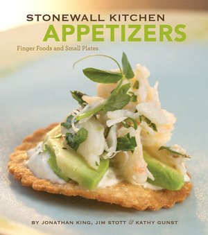 Stonewall Kitchen: Appetizers: Finger Foods and Small Plates