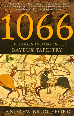1066: The Hidden History in the Bayeux Tapestry