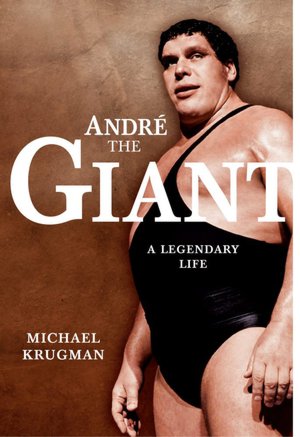 Andre the Giant: A Legendary Life