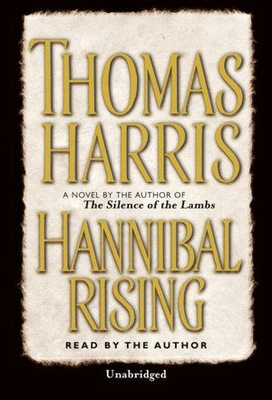 Hannibal Rising (Hannibal Lecter Series #4)