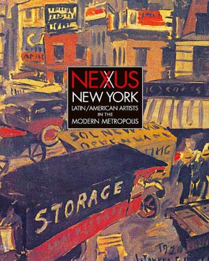 Nexus New York: Latin/American Artists in the Modern Metropolis