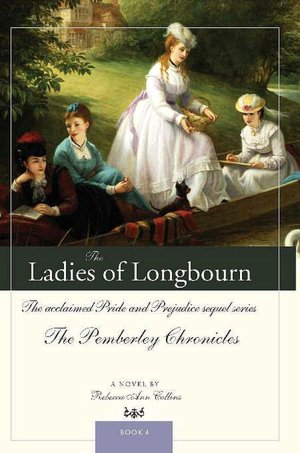 The Ladies of Longbourn (Pemberley Chronicles #4)