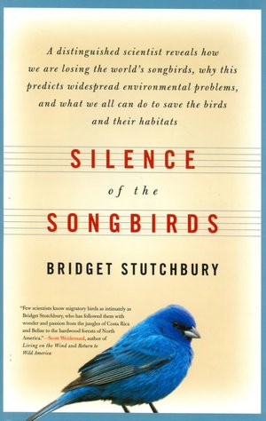 Silence of the Songbirds: How We Are Losing the World's Songbirds and What We Can Do to Save Them
