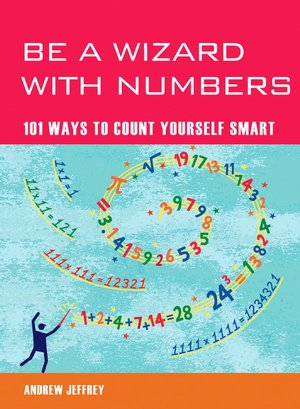 Be a Wizard with Numbers: 101 Ways to Count Yourself Smart