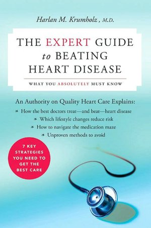 Expert Guide to Beating Heart Disease: What You Absolutely Must Know