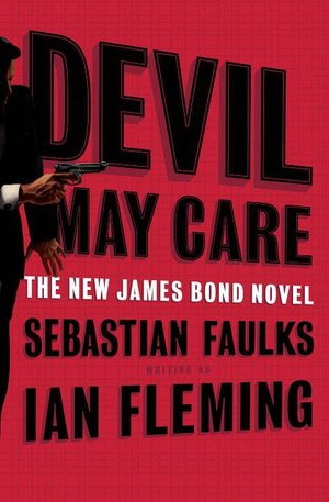 Devil May Care (James Bond 007 Series)