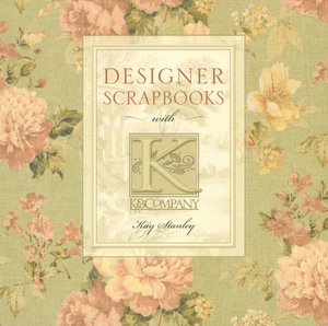 Designer Scrapbooks with K & Company