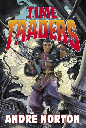 Time Traders Omnibus: The Time Traders / The Defiant Agents / Key Out of Time