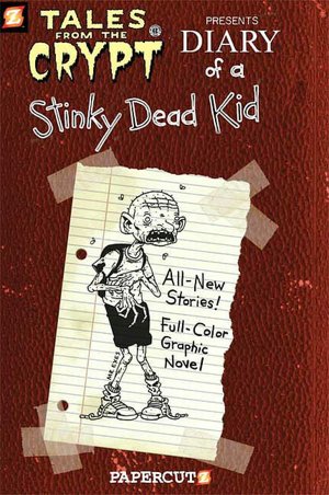 Diary of a Stinky Dead Kid (Tales from the Crypt Series #8)