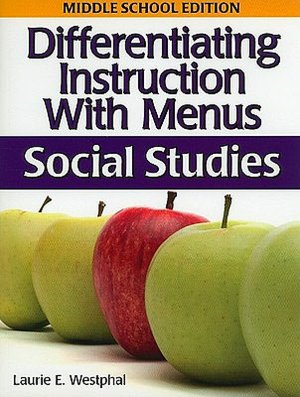 Differentiating Instruction with Menus: Middle School Social Studies