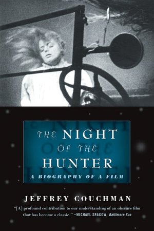 Night of the Hunter: A Biography of a Film