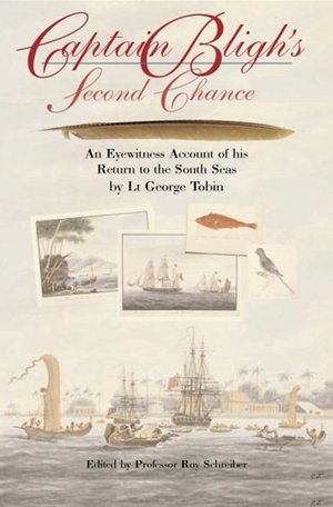 Captain Bligh's Second Chance: An Eyewitness Account of His Return to the South Seas