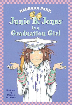 Junie B. Jones Is a Graduation Girl (Junie B. Jones Series #17)