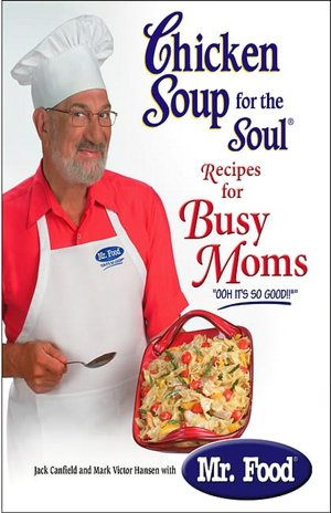 Chicken Soup for the Soul: Recipes for Busy Moms