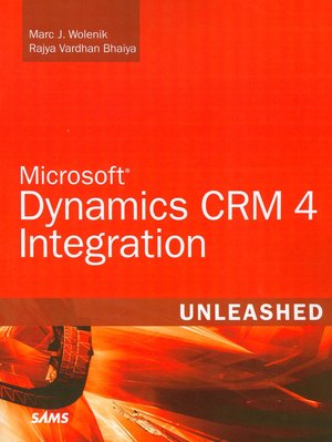 Microsoft Dynamics CRM 4 Integration Unleashed