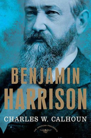 Benjamin Harrison (American Presidents Series)
