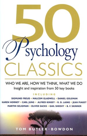 50 Psychology Classics: Who We Are, How We Think, What We Do - Insights and Inspiration from 50 Key Books