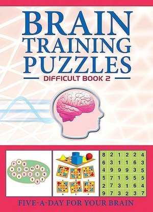 Brain Training Puzzles: Difficult Book 2: Five-A-Day for Your Brain