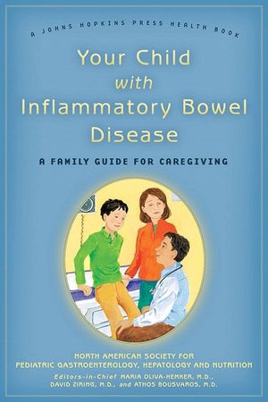 Your Child with Inflammatory Bowel Disease: A Family Guide for Caregiving
