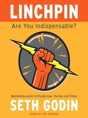 Linchpin: Are You Indispensable?