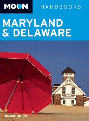 Moon Handbook: Maryland and Delaware