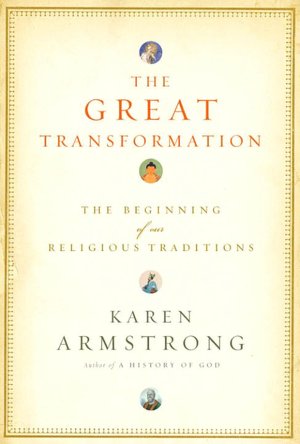 Great Transformation: The Beginning of Our Religious Traditions