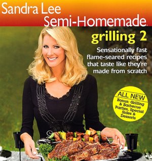 Sandra Lee Semi-Homemade Grilling 2