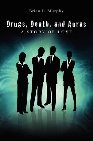 Drugs, Death, and Auras: A Story of Love