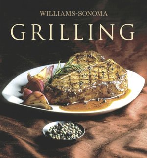 Williams-Sonoma Collection: Grilling