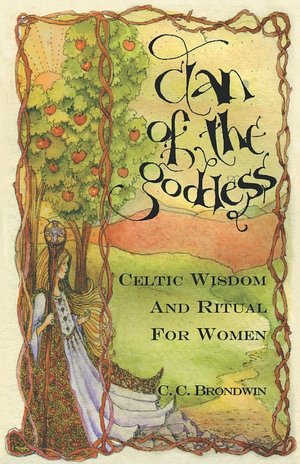Clan of the Goddess: Celtic Wisdom and Ritual for Women