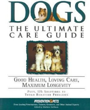 Dogs: Good Health, Loving Care, Maximum Longevity