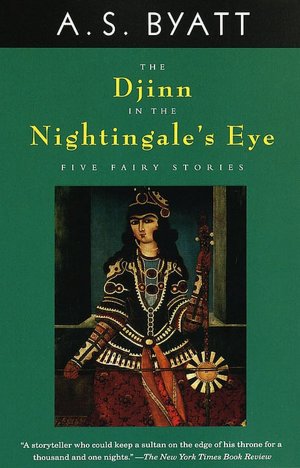 The Djinn in the Nightingale's Eye: Five Fairy Stories