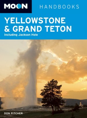 Moon Yellowstone & Grand Teton: Including Jackson Hole