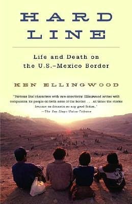 Hard Line: Life and Death on the U. S. - Mexico Border