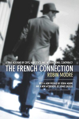 The French Connection: A True Account of Cops, Narcotics, and International Conspiracy Investigation