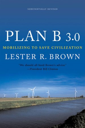 Plan B 3.0: Mobilizing to Save Civilization