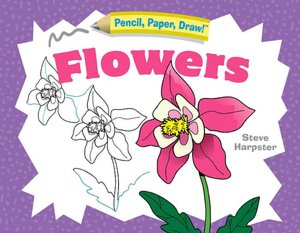 Pencil, Paper, Draw!: Flowers