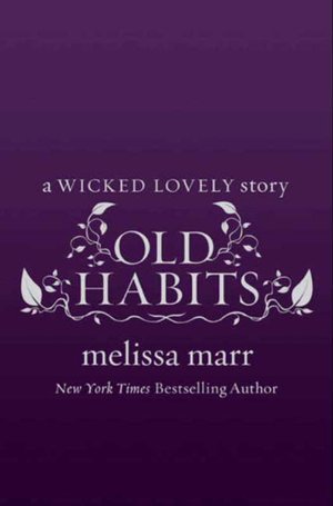 Old Habits (Wicked Lovely Series)