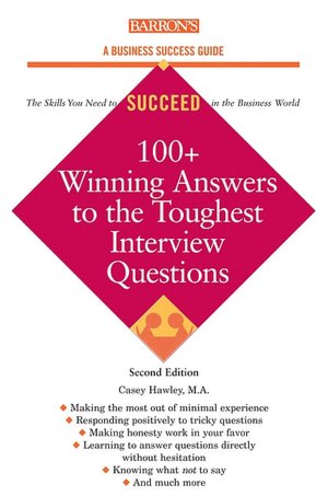 100+ Winning Answers to the Toughest Interview Questions (Barron's Business Success Ser.)