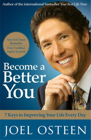 Become a Better You: 7 Keys to Improving Your Life Every Day