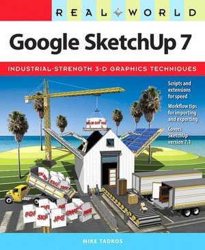 Real World Google SketchUp 7 (Real World Series)