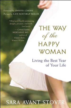 The Way of the Happy Woman: Living the Best Year of Your Life