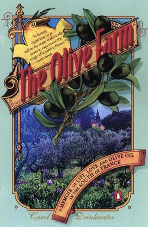 The Olive Farm: A Memoir of Life, Love and Olive Oil in the South of France
